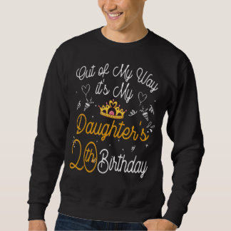 Sweatshirt Out Of My Way C'est le 20e anniversaire de ma fill
