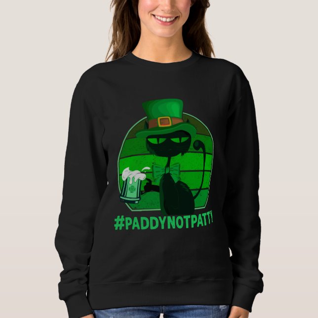 Sweatshirt #PaddyNotPatty St Patrick's Cat-Green Beer Drinkin (Devant)