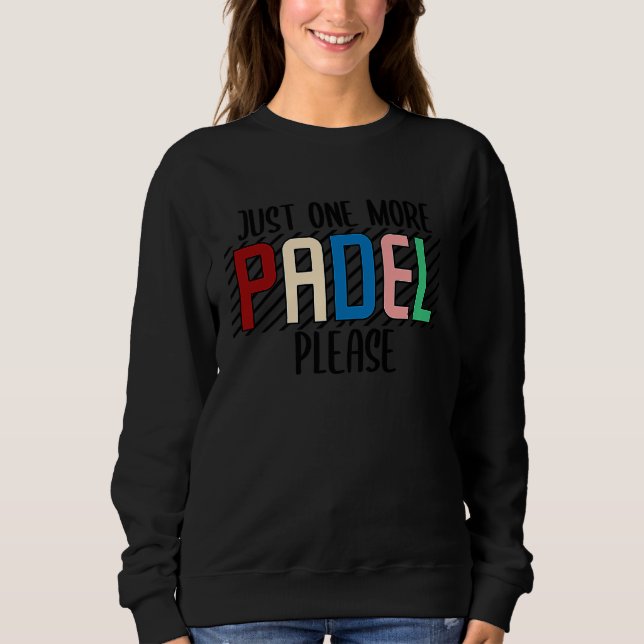 Sweatshirt Padel Paddle Tennis Less Work More Padel Training  (Devant)