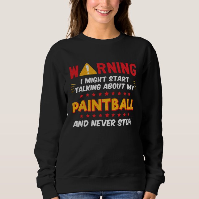 Sweatshirt Paintball Player Saying Joke Graphic (Devant)