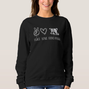 Sweatshirt Paix Amour Bouledogue Français Frenchie