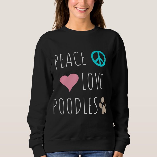 Sweatshirt Paix Amour Poodles mignon Chien Chiot Pet Amateur (Devant)