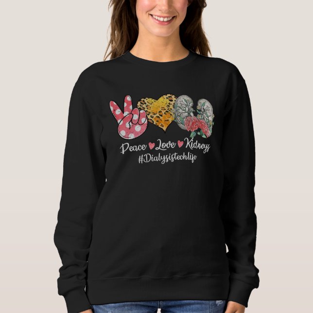 Sweatshirt Paix Amour Reins Fleur Technicien de dialyse Vie (Devant)
