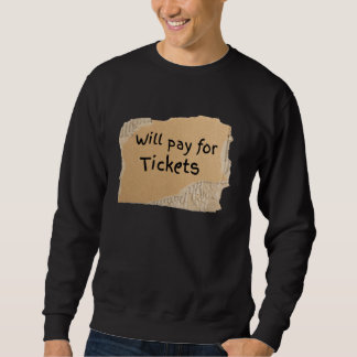 Sweatshirt Panneau drôle 'Je paierai les billets' - cadeau po