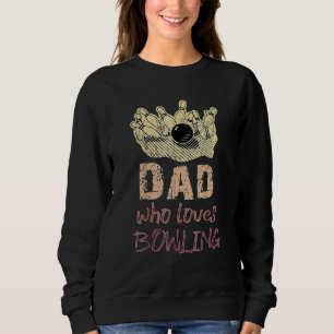 Sweatshirt Papa adore Bowling Pin Men Bowler Sport Coach Trai