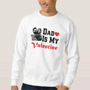 Sweatshirt Papa est mon Valentine Cadeaux de la Saint-Valen