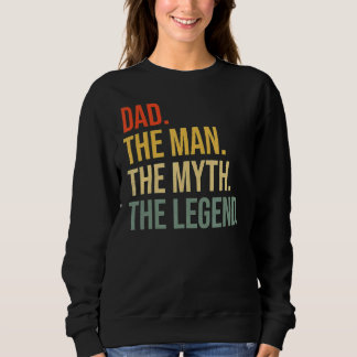 Sweatshirt Papa Fête des pères Papa L'Homme Le Mythe La Légen