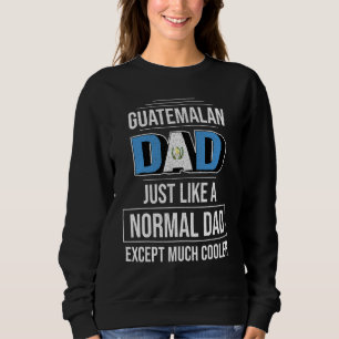 Sweatshirt Papa Guatémaltèque Beaucoup De Fier Glacière Du Gu