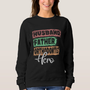 Sweatshirt Papa héros de profession père Orthodontiste