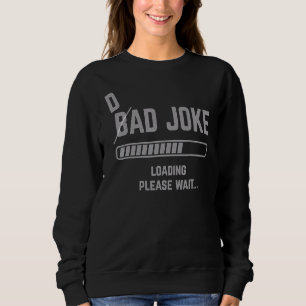 Sweatshirt Papa Joke Loading Please Wait Daddy Father Humour