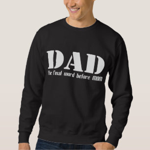 Sweatshirt PAPA le mot final avant T-shirt de MAMAN