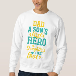 Sweatshirt Papa - Le premier héros d’un fils, le premier amou