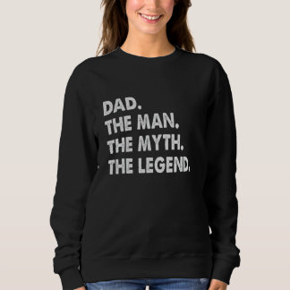 Sweatshirt Papa L'Homme Le Mythe La Légende Fête des pères Pa