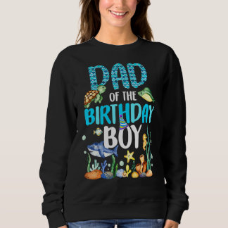 Sweatshirt Papa Of The Birthday Boy Sea Fish Ocean Animals Aq