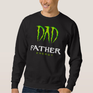 Sweatshirt Papa Père Monstre D’Énergie Heureux Père Fête Tshi