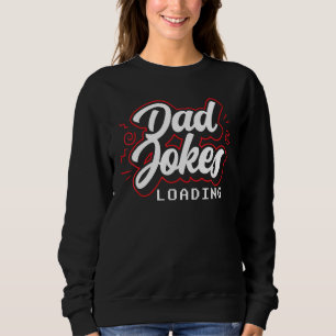 Sweatshirt Papa plaisante Chargement Papa Père Papa plaisante