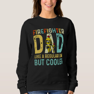 Sweatshirt Papa Pompier Comme Un Père Régulier Mais Seulement