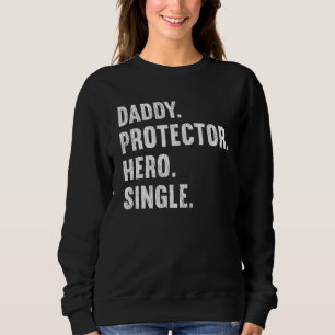 Sweatshirt Papa Protecteur Héros Père unique