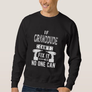 Sweatshirt Papa Si Granddude Ne Peut Pas Le Réparer Spécial G