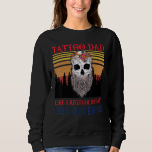 Sweatshirt Papa Tatouage Comme Un Père Régulier Mais Glacière