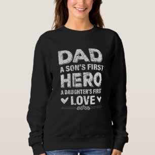 Sweatshirt Papa Un Fils Premier Héros Une Fille D'Abord Amour