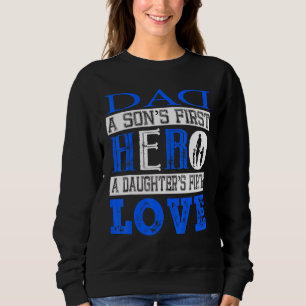 Sweatshirt Papa Un Fils Premier Héros Une Fille Premier Amour