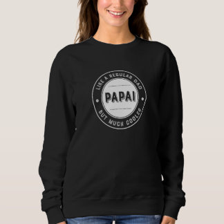 Sweatshirt Papai Brésilien - Comme Un Père Régulier Mais Un G