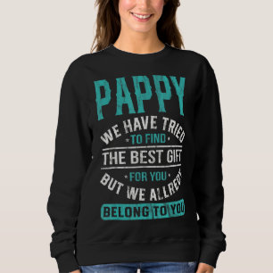 Sweatshirt Pappy Nous Avons Essayé De Trouver La Meilleure Fê