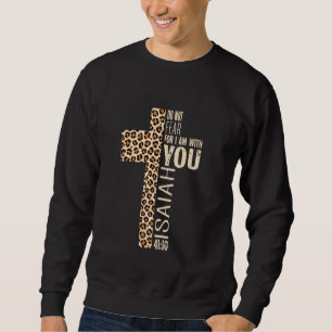 Sweatshirt Pâques Ne Craignez Pas Car Je Suis Avec Vous Ésaïe