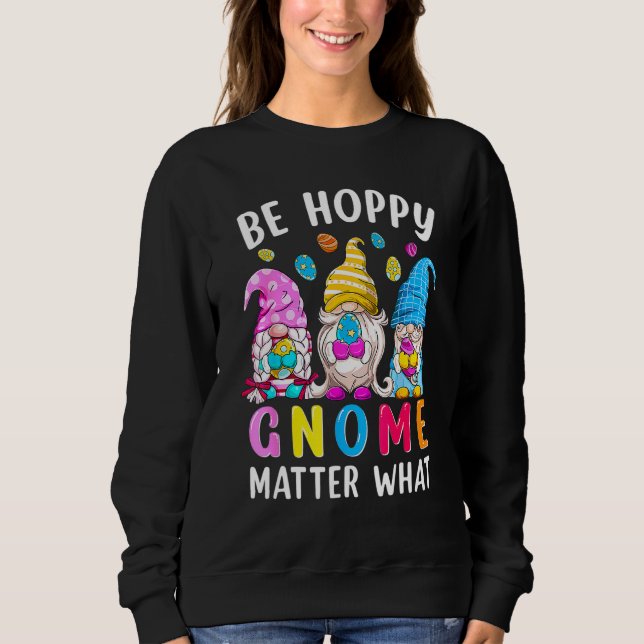 Sweatshirt Pâques Soyez heureux Gnome Matt Ce Printemps Pâque (Devant)