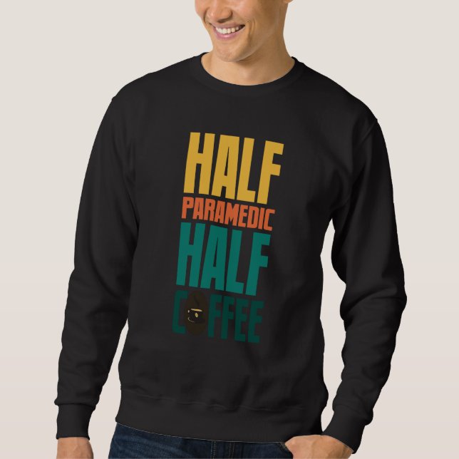 Sweatshirt Paramedic  For Coffee (Devant)