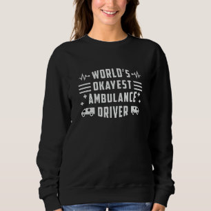 Sweatshirt Paramètre de conducteur d'ambulance le plus Okayes