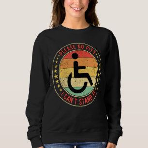 Sweatshirt Paraplegic fauteuil roulant S'il vous plaît pas do
