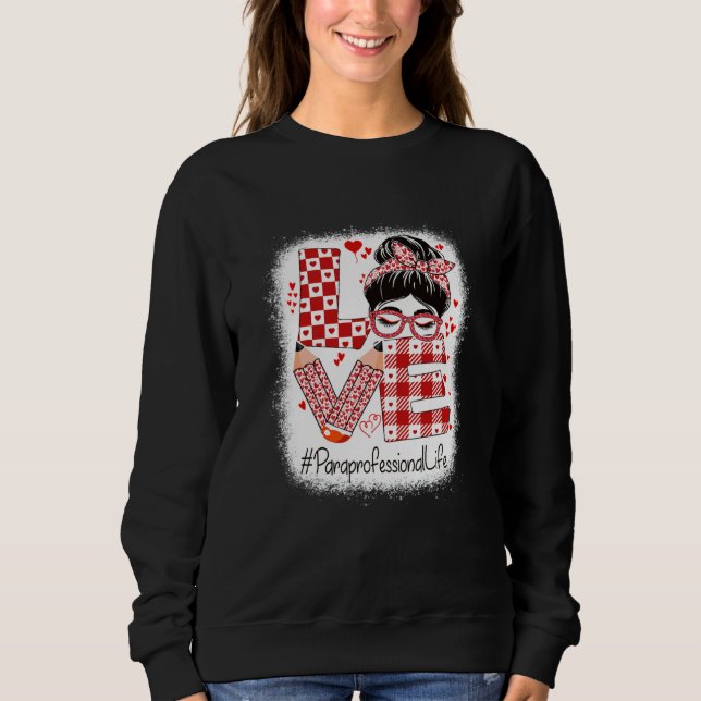 Sweatshirt Paraprofessional Love Messy Bun Valentine's Day (Devant)