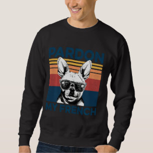 Sweatshirt Pardonnez-moi Mon chien animal de compagnie frança