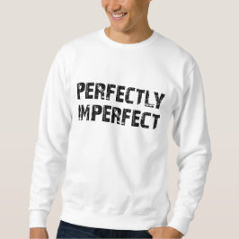 Sweatshirt Parfaitement imparfait