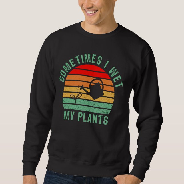 Sweatshirt Parfois J'Ai Vu Mes Plantes Drôle Jardinage, Plant (Devant)