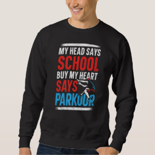 Sweatshirt Parkour Free Running Traceur School Vintage My Hea