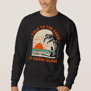 Sweatshirt Parlez Au Sand St Simons Island Beach Georgia Oc