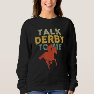 Sweatshirt Parlez Derby À Moi Propriétaire De Cheval Vintage