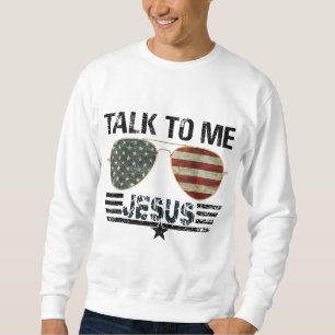 Sweatshirt Parlez-moi Jésus US Drapeau chrétien