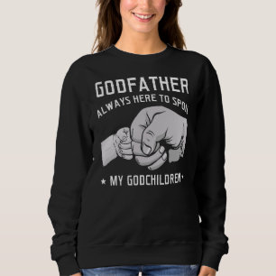 Sweatshirt Parrain Mens Toujours Ici Pour Gâter Godchild