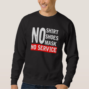 Sweatshirt Pas De Chemise Pas De Chaussures Pas De Service