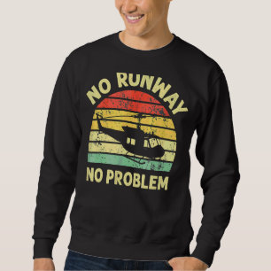 Sweatshirt Pas De Pistes Pas De Problème Pilotes D'Hélicoptèr