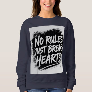 Sweatshirt Pas de règles, juste briser les cœurs – Typographi