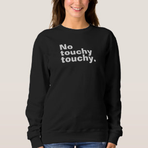 Sweatshirt Pas de toucher amusant drôle de design introverti
