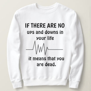 Sweatshirt "PAS D'UPS ET DE DOWNS"