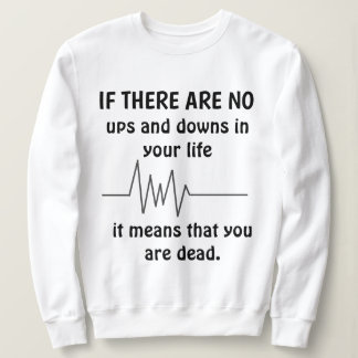 Sweatshirt "PAS D'UPS ET DE DOWNS"