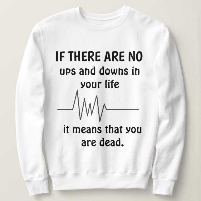 Sweatshirt "PAS D'UPS ET DE DOWNS" (Design devant)