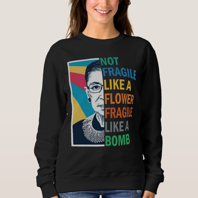 Sweatshirt Pas fragile comme une fleur fragile comme une bomb (Devant)